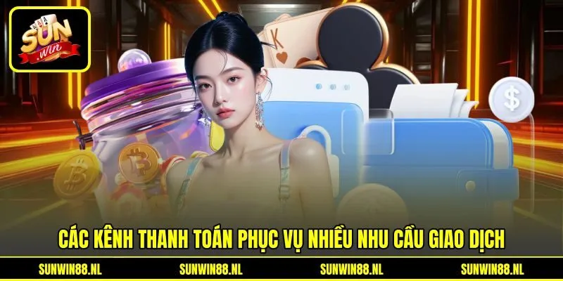 Các kênh thanh toán phục vụ nhiều nhu cầu giao dịch