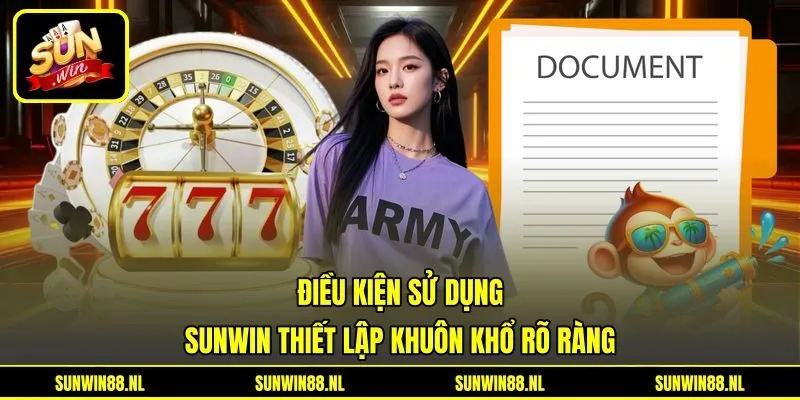 Điều Kiện Sử Dụng - Sunwin Thiết Lập Khuôn Khổ Rõ Ràng