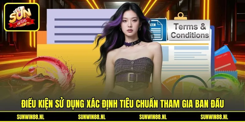 Điều kiện sử dụng xác định tiêu chuẩn tham gia ban đầu