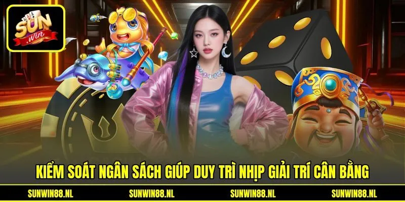 Kiểm soát ngân sách giúp duy trì nhịp giải trí cân bằng Kiểm soát ngân sách giúp duy trì nhịp giải trí cân bằng