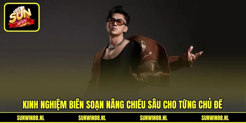 Kinh nghiệm biên soạn nâng chiều sâu cho từng chủ đề Kinh nghiệm biên soạn nâng chiều sâu cho từng chủ đề