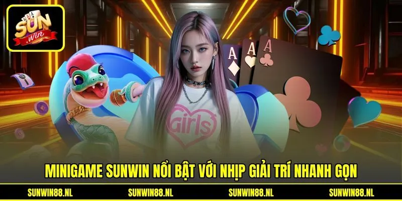 Minigame Sunwin nổi bật với nhịp giải trí nhanh gọn