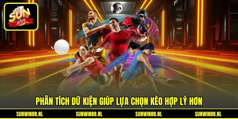 Phân tích dữ kiện giúp lựa chọn kèo hợp lý hơn Phân tích dữ kiện giúp lựa chọn kèo hợp lý hơn