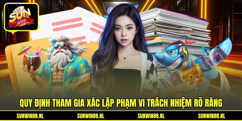 Quy định tham gia xác lập phạm vi trách nhiệm rõ ràng