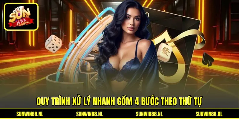 Quy trình xử lý nhanh gồm 4 bước theo thứ tự